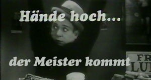 Hände hoch, der Meister kommt