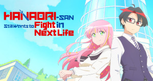 Hanaori-san Still Wants to Fight in the Next Life (J, 2026 – )
