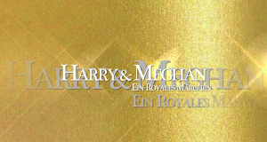 Harry & Meghan: Ein royales Märchen