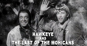Hawkeye and the Last of the Mohicans