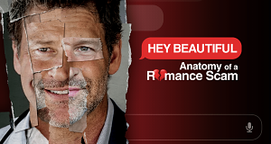 Hey Beautiful: Anatomy of a Romance Scam