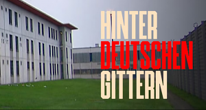 Hinter deutschen Gittern