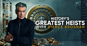History's Greatest Heists mit Pierce Brosnan