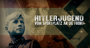 Hitlerjugend - Vom Sportplatz an die Front