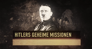 Hitlers geheime Missionen