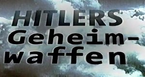 Hitlers Geheimwaffen