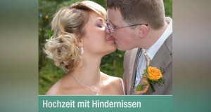 Hochzeit mit Hindernissen