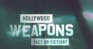 Hollywood Weapons: Fact or Fiction?