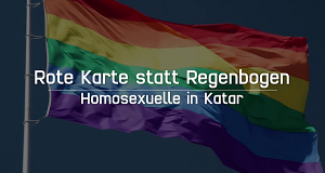 Homosexualität in Katar - Rote Karte statt Regenbogen