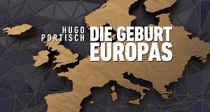 Hugo Portisch - Die Geburt Europas