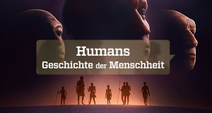 Humans - Geschichte der Menschheit