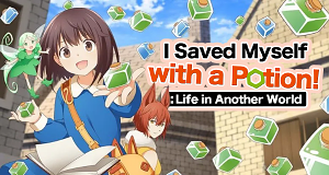I Saved Myself with a Potion! Life in Another World
