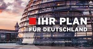 Ihr Plan für Deutschland?