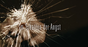 Im Schatten der Angst