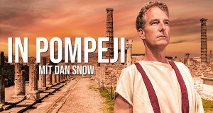 In Pompeji mit Dan Snow (GB, 2025 – )
