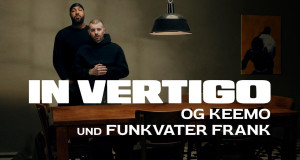 IN VERTIGO - OG Keemo und Funkvater Frank (D, 2026 – )
