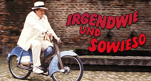 Irgendwie und Sowieso