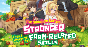 I've Somehow Gotten Stronger When I Improved My Farm-Related Skills
