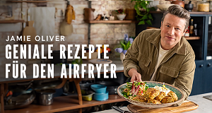 Jamie Oliver: Geniale Rezepte für den Airfryer