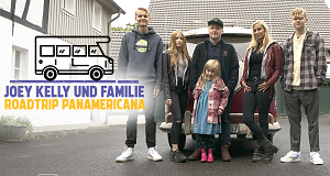 Joey Kelly und Familie - Roadtrip Panamericana