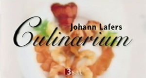 Johann Lafers Culinarium (D, 2002 – )