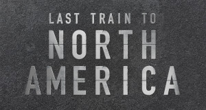 Last Train to North America Last Train to North America