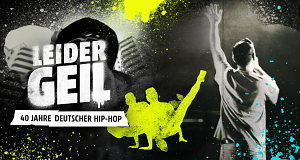 Leider geil! - 40 Jahre deutscher Hip-Hop