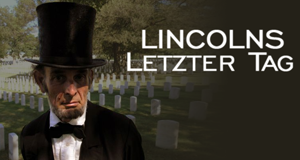 Lincolns letzter Tag