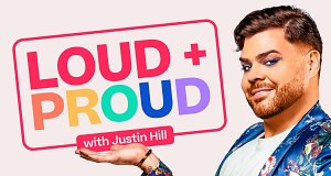 Loud + Proud with Justin Hill