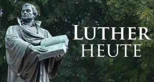 Luther heute – Ausstrahlungen der Wittenberger Reformation (D, 2016 – )