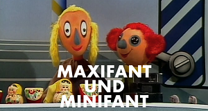 Maxifant und Minifant