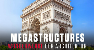 Megastructures - Wunderwerke der Architektur