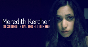 Meredith Kercher - Die Studentin und der blutige Tod
