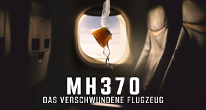 MH370: Das verschwundene Flugzeug