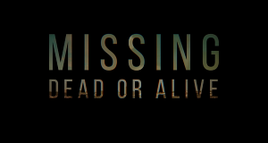 Missing: Dead or Alive?