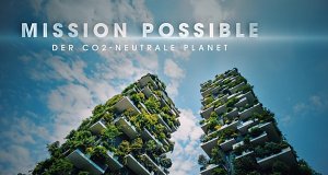 Mission Possible - Der CO2-neutrale Planet