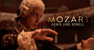 Mozart - Genie und Rebell