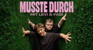 Musste Durch – mit Levi & Fabi (D, 2025 – )