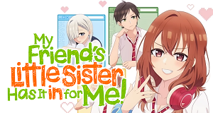 My Friend's Little Sister Has It In for Me!