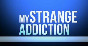 My Strange Addiction