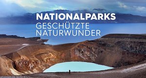 Nationalparks - Geschützte Naturwunder