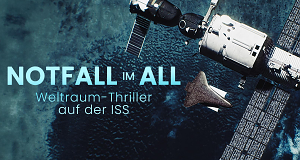 Notfall im All - Weltraum-Thriller auf der ISS