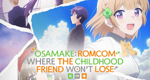 Osamake: Romcom Where The Childhood Friend Won't Lose