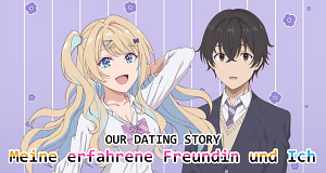 Our Dating Story: Meine erfahrene Freundin und Ich