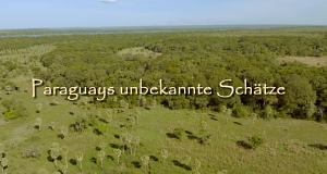 Paraguays unbekannte Schätze