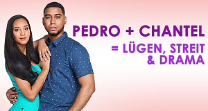 Pedro + Chantel = Lügen, Streit & Drama