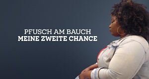 Pfusch am Bauch - Meine zweite Chance