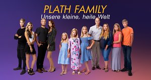 Plath Family - Unsere kleine, heile Welt