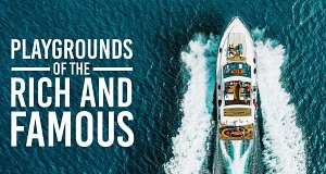 Playgrounds of the Rich and Famous