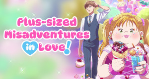 Plus-sized Misadventures in Love!